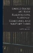 United States Military Reservations, National Cemeteries, and Military Parks