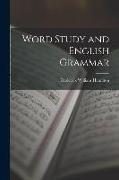 Word Study and English Grammar