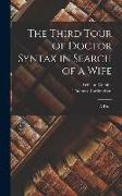 The Third Tour of Doctor Syntax in Search of a Wife: A Poem