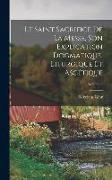 Le Saint Sacrifice de la Messe, son explication dogmatique, liturgique et ascétique, Volume 2