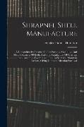 Shrapnel Shell Manufacture: A Comprehensive Treatise On The Forging, Machining, And Heat-treatment Of Shells, And The Manufacture Of Cartridge Cas