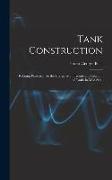 Tank Construction: Relating Principally to the Design, Manufacture and Erection of Tanks in Mild Steel