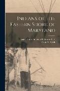 Indians of the Eastern Shore of Maryland