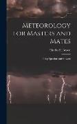 Meteorology for Masters and Mates: Being Questions and Answers