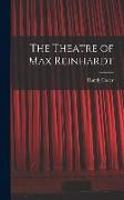 The Theatre of Max Reinhardt