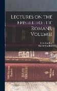 Lectures on the Epistle to the Romans, Volumei