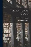 The Rational Good: A Study in the Logic of Practice