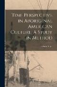 Time Perspective in Aboriginal American Culture, A Study in Method