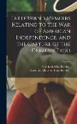 Letters and Memoirs Relating to the war of American Independence, and the Capture of the German Troo