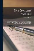 The English Master: Or, Student's Guide to Reasoning and Composition: Exhibiting an Analytical View of the English Language, of the Human