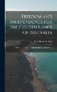 Freedom and Independence for the Golden Lands of Australia: The Right of the Colonies and the Interest of the World