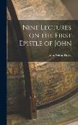 Nine Lectures on the First Epistle of John