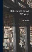 Philosophical Works, Translated by Elizabeth S. Haldane and G.R.T. Ross, Volume 2
