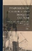 Symposium on Cherokee and Iroquois Culture, [papers]