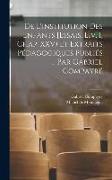 De l'institution des enfants [Essais, liv. I, chap. XXV) et extraits pédagogiques publiés ... par Gabriel Compayré