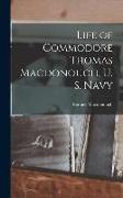 Life of Commodore Thomas Macdonough, U. S. Navy