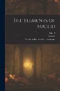 The Elements of Euclid, With Select Theorems Out of Archimedes