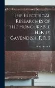 The Electrical Researches of the Honourable Henry Cavendish, F. R. S