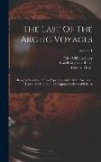 The Last Of The Arctic Voyages: Being A Narrative Of The Expedition In H. M. S. Assistance, Under The Command Of Captain Sir Edward Belcher, Volume 1