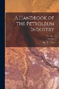 A Handbook of the Petroleum Industry, Volume 1