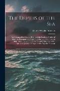 The Depths of the Sea: An Account of the General Results of the Dredging Cruises of H.M. Ss. 'porcupine' and 'lightning' During the Summers o