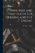 Principles and Practice of Fur Dressing and Fur Dyeing