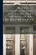 Textbook of Landscape Gardening, Designed Especially for the Use of Non-Professional Students