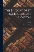 The History of St. Bartholomew's Hospital, Volume 1