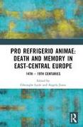 Pro refrigerio animae: Death and Memory in East-Central Europe