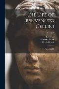 The Life of Benvenuto Cellini: [autobiography], Volume 2