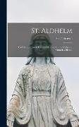 St. Aldhelm: His Life and Times, Lectures Delivered in the Cathedral Church of Bristol