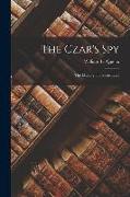 The Czar's Spy: The Mystery of a Silent Love