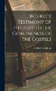 Indirect Testimony of History to the Genuineness of the Gospels