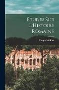 Études sur L'Histoire Romaine