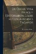 De Orosii vita Eiusque Historiarum Libris Septem Adversus Paganos