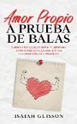 Amor Propio a Prueba de Balas