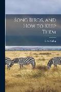 Song Birds, and How to Keep Them