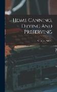 Home Canning, Drying And Preserving