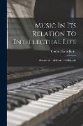 Music In Its Relation To Intellectual Life: Romanticism In Music. Two Lectures