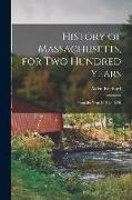 History of Massachusetts, for Two Hundred Years: From the Year 1620 to 1820