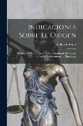 Indicaciones Sobre El Origen: Vicisitudes Y Estado Que Guardan Actualmente Las Rentas Generales De La Federacion Mexicana