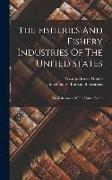 The Fisheries And Fishery Industries Of The United States: The Fishermen Of The United States