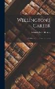 Wellington's Career: A Military and Political Summary