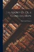 The Story Of Our Constitution