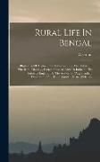 Rural Life In Bengal: Illustrative Of Anglo-indian Suburban Life. The Habits Of The Rural Classes, ... Letters From An Artist In India To Hi