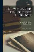 Tennyson And His Pre-raphaelite Illustrators: A Book About A Book