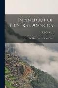 In and Out of Central America: And Other Sketches and Studies of Travel