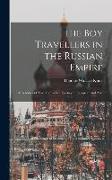 The boy Travellers in the Russian Empire: Adventures of two Youths in a Journey in European and Asia