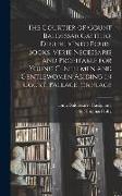 The Courtier of Count Baldessar Castilio, Deuided Into Foure Books. Verie Necessarie and Profitable for Young Gentlemen and Gentlewomen Abiding in Cou