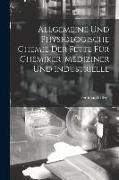 Allgemeine und Physiologische Chemie der Fette für Chemiker, Mediziner und Industrielle